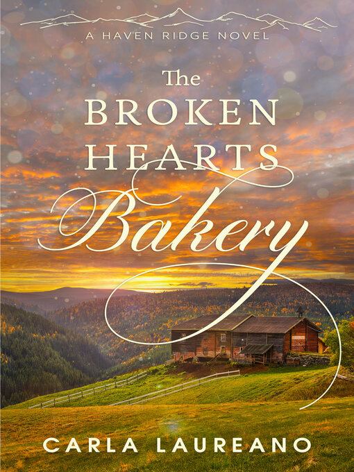 Title details for The Broken Hearts Bakery by Carla Laureano - Available